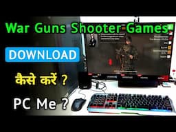 How to Download War Guns Shooter Games on PC | game download PC me