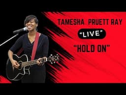 Tamesha Pruett Ray Performs "Live":  Hold On