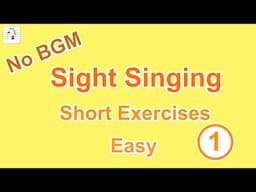 [No BGM] Sight Singing Short Exercise - Easy 1 ALL