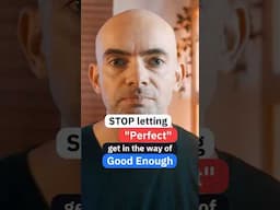 Stop letting 'Perfect' get in the way of Good Enough | #shorts