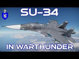 Su-34 In War Thunder : A Basic Review