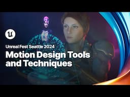 Unreal Engine Motion Design: Cutting-Edge Tools and Techniques | Unreal Fest 2024