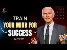 Jim Rohn: Train Your Mind for Success | Best Ever Motivational Speech