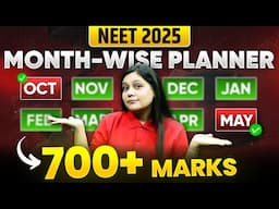 NEET 2025 Strategy | Month-wise Planner | Score 700+ Marks #neet2025