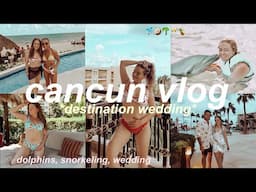 CANCUN TRAVEL VLOG 2024 🐬🥥 swimming with the dolphins, snorkeling, destination wedding & more