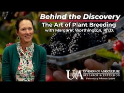 Margaret Worthington - The Art of Plant Breeding | Behind the Discovery