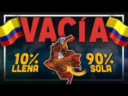 ¿POR QUÉ el 90% de COLOMBIA está VACÍA?