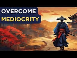 Miyamoto Musashi - Stop Settling For Mediocrity And Break Free