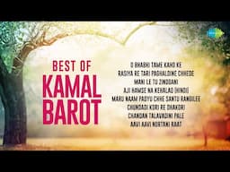 Best of Kamal Barot | O Bhabhi Tame Kaho Ke | Rasiya Re Tari | Mani Le Tu Zindgani | Gujarati Geet