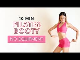 10 MIN PILATES BOOTY BURNER | No Equipment/No Squats