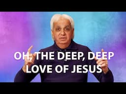 Oh, the Deep, Deep Love of Jesus | Benny Hinn