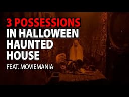 3 Possessions in Halloween Haunted House feat. MovieMania