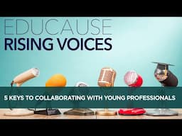 The Rising Voices Podcast | 5 Keys to Collaborating with Young Professionals