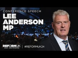 Lee Anderson Full Speech | Reform UK 2024 National Conference