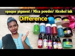 Types of Resin Pigments | Resin pigments difference |Opaque Pigment, Mica Powder, Alcohol Ink