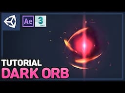 Unity VFX Tutorial - Making a Dark Orb Effect w. Particle | 3d max | After Effects | Includes Shader