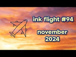 ✈ *SPOILER ALERT* Ink Flight #94 - November 2024! ✈