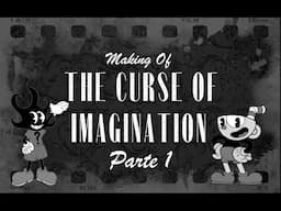 Making of "The Curse of Imagination", la più Grande Creepypasta di Cuphead [PARTE 1]