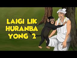 LAIGI LIK HURANBA YONG - 2 || Manipuri Folktale