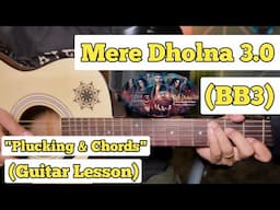 Mere Dholna 3.0 - Bhool Bhulaiyaa 3 | Guitar Lesson | Plucking & Chords | (Sonu Nigam Version)