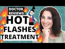 How Doctors Treat Hot Flashes (Hormonal & Non-Hormonal Options!)