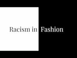 Is Fashion Racist? What You Need to Know About Racism in the Fashion Industry