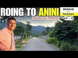 EP - 4 BTS Roing to Anini | Behind the Scenes | Going to Dibang Valley, Arunachal Pradesh