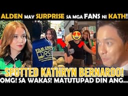 KATHRYN TINODO NA MAY HINAHANDANG BAGO | ALDEN RICHARDS NAGSALITA NA | KATHRYN BERNARDO LATEST NEWS