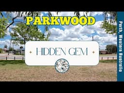 PARKWOOD - Is This Perth's Hidden Gem? - Western Australia