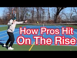 How Do ADVANCED Players Hit On The Rise? (Tennis Strategy Explained)