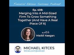 Ep 408: Merging Into A Mid-Sized Firm To Grow Something Together (And Have A Real Piece Of It) wi...