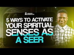 5 Ways to activate your Spiritual Senses as a SEER | Joshua Generation