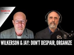 Wilkerson & Jay: Don’t Despair, Organize