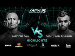 Govind Ale vs Arshiyan Memon I Fight Highlights I MFN 15 I Matrix Fight Night