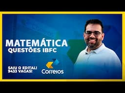 MATEMÁTICA PARA OS CORREIOS: QUESTÕES IBFC