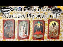 What is Your Most Attractive Physical Trait? 🔥Pick a Card❤️‍🔥