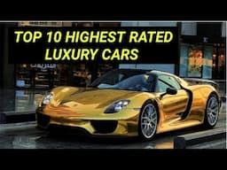 Top 10 HIGHEST RATED LUXURY CARS