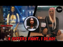 4 SISTERS FIGHT 1 DEAD | VIDEO FOOTAGE CAPTURES DEADLY BRAWL THAT CLAIMED THE LIFE OF MOTHER OF 4