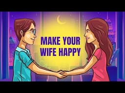 9 Ways to Make Your Wife Happy