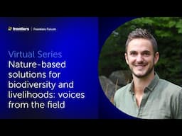 Thomas Crowther | Nature-based solutions for biodiversity and livelihoods: voices from the field