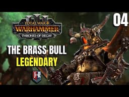 A LEGENDARY CHALLENGE - Taurox the Brass Bull - Patch 5.3 -  Total War: Warhammer 3 #04