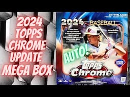 2024 Topps Chrome Update Mega Boxes ** Auto Pull!  2 Mega Boxes **