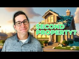 You Should ABSOLUTELY Get a Second Property!