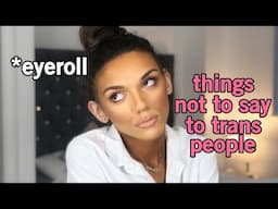 things NOT to say to transgender people