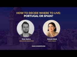 How to Decide Where to Live:  Portugal or Spain?