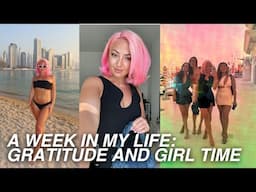 Gratitude & Girl Time in Dubai 💖 Dance, Yoga, Hosting the Besties & Weekend Fun! 🌴✨