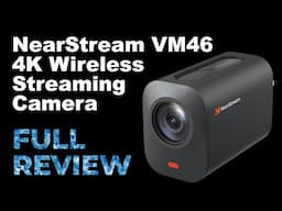 NearStream VM46 Full Overview and Functionality Wireless 4K Streaming Camera