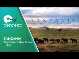 TANZANIA • The Soul of a New Africa (Trailer)