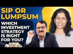 SIP or Lumpsum: Which Investment Strategy is Right for You?