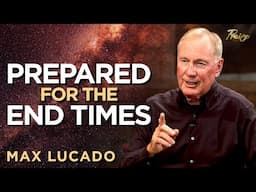 Max Lucado: Signs of the End Times & How You Should Prepare | Praise on TBN